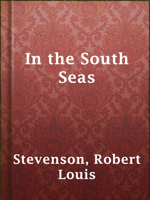 Title details for In the South Seas by Robert Louis Stevenson - Wait list